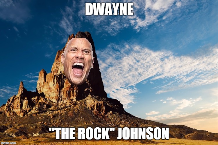 When The Rock elvoves | DWAYNE; "THE ROCK" JOHNSON | image tagged in dwayne johnson | made w/ Imgflip meme maker