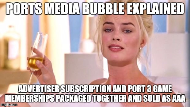 PORTS MEDIA BUBBLE EXPLAINED; ADVERTISER SUBSCRIPTION AND PORT 3 GAME MEMBERSHIPS PACKAGED TOGETHER AND SOLD AS AAA | made w/ Imgflip meme maker