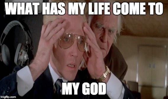 WHAT HAS MY LIFE COME TO; MY GOD | image tagged in aviewtoakill,christopher walken,james bond | made w/ Imgflip meme maker
