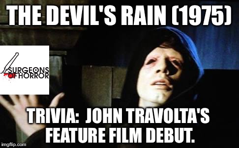 THE DEVIL'S RAIN (1975); TRIVIA:  JOHN TRAVOLTA'S FEATURE FILM DEBUT. | image tagged in boo | made w/ Imgflip meme maker