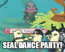 SEAL DANCE PARTY! | image tagged in animal jam | made w/ Imgflip meme maker