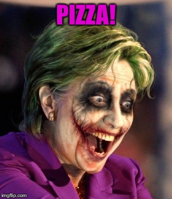 Hillary So Serious | PIZZA! | image tagged in hillary so serious | made w/ Imgflip meme maker