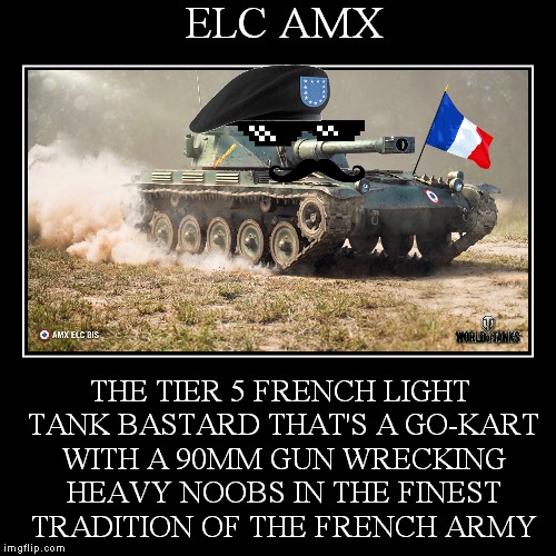 ELC AMX, fancy french kill stealing bastard | image tagged in funny,wot,wot shit,world of tanks | made w/ Imgflip demotivational maker