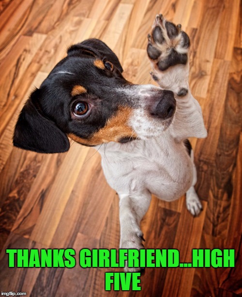 THANKS GIRLFRIEND...HIGH FIVE | made w/ Imgflip meme maker