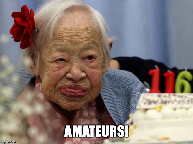 AMATEURS! | made w/ Imgflip meme maker