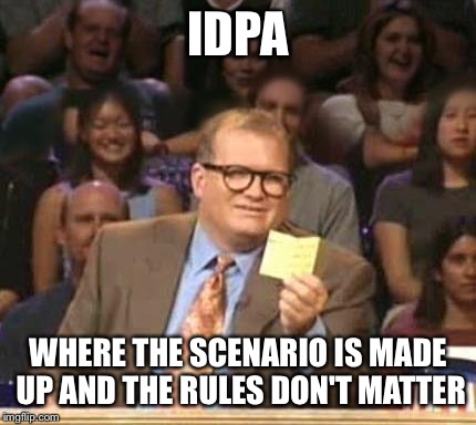 Drew Carey | IDPA; WHERE THE SCENARIO IS MADE UP AND THE RULES DON'T MATTER | image tagged in drew carey | made w/ Imgflip meme maker