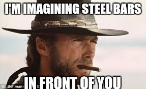 In My Day... | I'M IMAGINING STEEL BARS IN FRONT OF YOU | image tagged in in my day | made w/ Imgflip meme maker