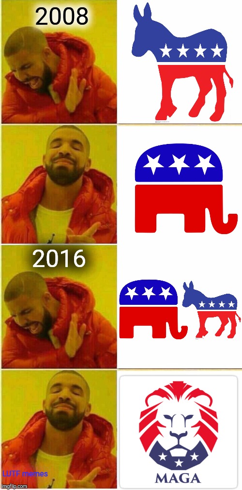 THE MOVEMENT RAGES ON!Democrats understand that we reject the ESTABLISHMENT. Not just you. We woke up. | 2008; 2016; LUTF memes | image tagged in memes,donald trump,make america great again,drake,democrats,republicans | made w/ Imgflip meme maker