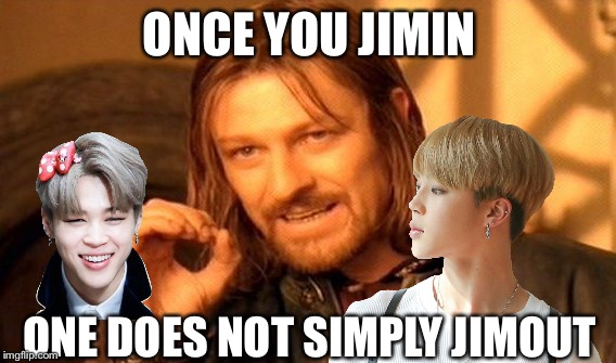 Nope! You're Forever Trapped | ONCE YOU JIMIN; ONE DOES NOT SIMPLY JIMOUT | image tagged in meme,one does not simply,bts,bangtan boys,bangtan | made w/ Imgflip meme maker