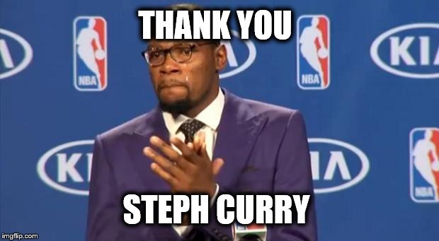 You The Real MVP Meme | THANK YOU; STEPH CURRY | image tagged in memes,you the real mvp | made w/ Imgflip meme maker