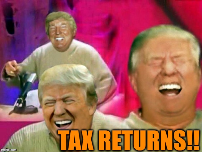 TAX RETURNS!! | made w/ Imgflip meme maker