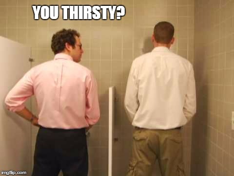 YOU THIRSTY? | made w/ Imgflip meme maker