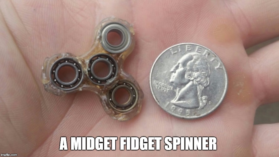 say that 10 time quickly | A MIDGET FIDGET SPINNER | image tagged in meme,fidget spinner,midget fidget spinner | made w/ Imgflip meme maker