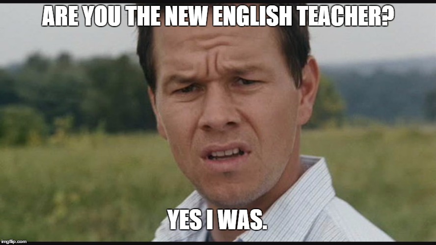 damn | ARE YOU THE NEW ENGLISH TEACHER? YES I WAS. | image tagged in college liberal | made w/ Imgflip meme maker