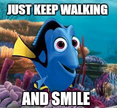 JUST KEEP WALKING AND SMILE | made w/ Imgflip meme maker