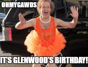 Richard simmons | OHMYGAWDS; IT'S GLENWOOD'S BIRTHDAY! | image tagged in richard simmons | made w/ Imgflip meme maker