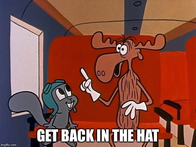 GET BACK IN THE HAT | made w/ Imgflip meme maker