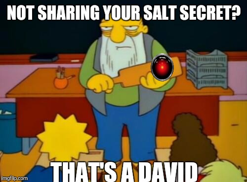 NOT SHARING YOUR SALT SECRET? THAT'S A DAVID | made w/ Imgflip meme maker