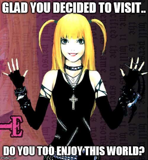 GLAD YOU DECIDED TO VISIT.. DO YOU TOO ENJOY THIS WORLD? | made w/ Imgflip meme maker