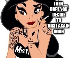 THEN HOPE YOU DECIDE TO VISIT AGAIN SOON | made w/ Imgflip meme maker