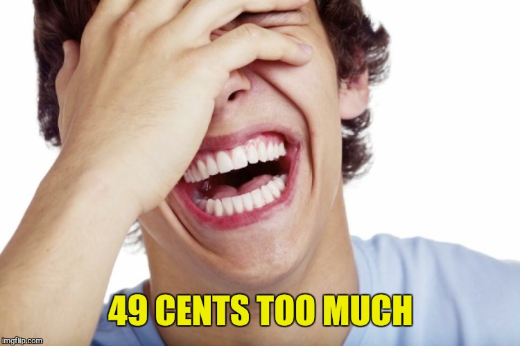 49 CENTS TOO MUCH | made w/ Imgflip meme maker
