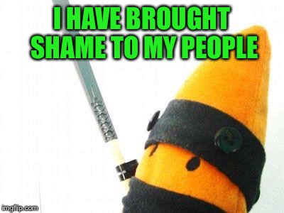 I HAVE BROUGHT SHAME TO MY PEOPLE | made w/ Imgflip meme maker