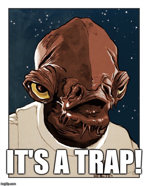 IT'S A TRAP! | made w/ Imgflip meme maker