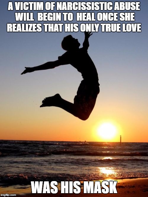 Overjoyed Meme | A VICTIM OF NARCISSISTIC ABUSE WILL  BEGIN TO  HEAL ONCE SHE REALIZES THAT HIS ONLY TRUE LOVE; WAS HIS MASK | image tagged in memes,overjoyed | made w/ Imgflip meme maker