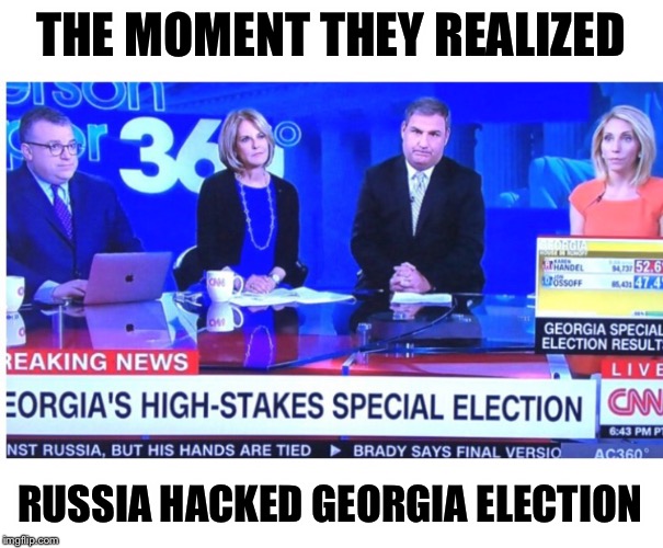 Georgia elections | THE MOMENT THEY REALIZED; RUSSIA HACKED GEORGIA ELECTION | image tagged in donald trump,georgia | made w/ Imgflip meme maker