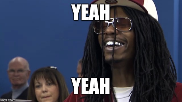 lil jon okay | YEAH YEAH | image tagged in lil jon okay | made w/ Imgflip meme maker