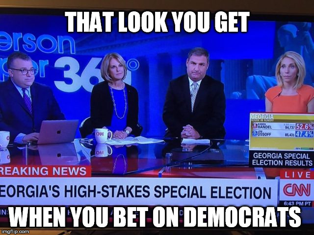 THAT LOOK YOU GET; WHEN YOU BET ON DEMOCRATS | image tagged in cnn sucks | made w/ Imgflip meme maker