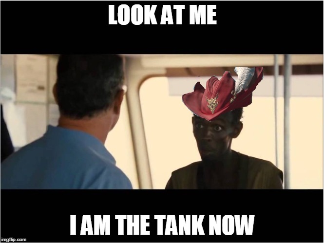 LOOK AT ME; I AM THE TANK NOW | made w/ Imgflip meme maker