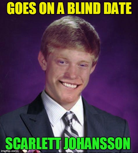 GOES ON A BLIND DATE SCARLETT JOHANSSON | made w/ Imgflip meme maker