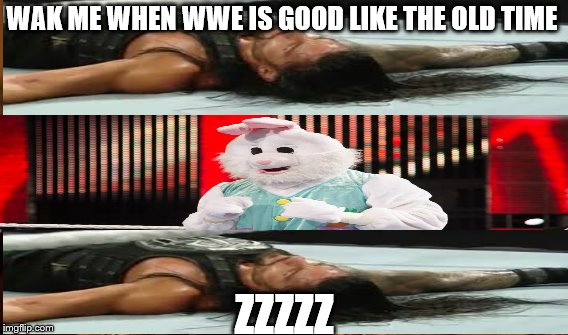 One Does Not Simply Meme | WAK ME WHEN WWE IS GOOD LIKE THE OLD TIME; ZZZZZ | image tagged in memes,one does not simply | made w/ Imgflip meme maker