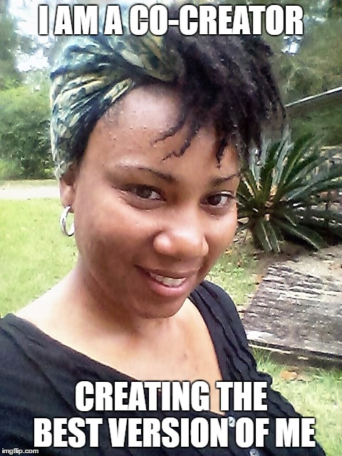 I AM A CO-CREATOR; CREATING THE BEST VERSION OF ME | image tagged in agape love and wisdom | made w/ Imgflip meme maker