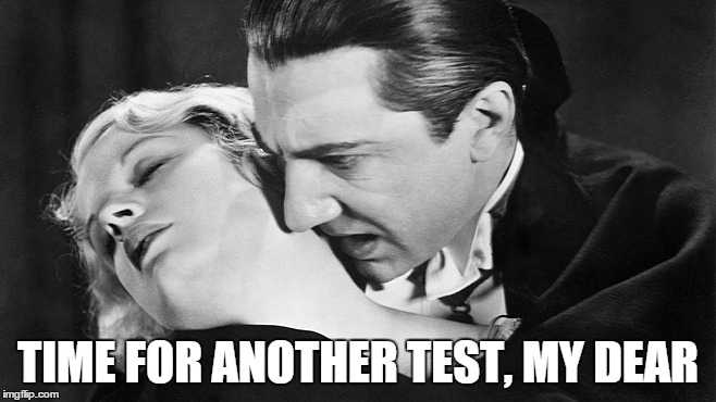 TIME FOR ANOTHER TEST, MY DEAR | made w/ Imgflip meme maker