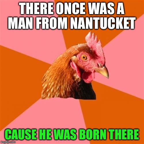 limerick there once was a man from nantucket