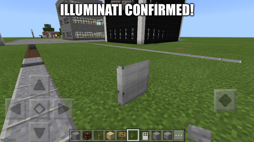 Half-Door | ILLUMINATI CONFIRMED! | image tagged in minecraft,computers/electronics,illuminati,illuminati confirmed | made w/ Imgflip meme maker
