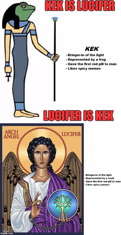 Lord of Dank | KEK IS LUCIFER; LUCIFER IS KEK | image tagged in kek,kekistan,lucifer,dank memes | made w/ Imgflip meme maker