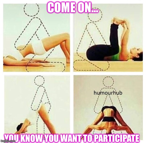 Yoga!  My contribution to NSFW Filth Week | COME ON... YOU KNOW YOU WANT TO PARTICIPATE | image tagged in yoga,nsfw filth week,just do it | made w/ Imgflip meme maker
