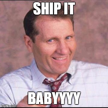 SHIP IT; BABYYYY | made w/ Imgflip meme maker