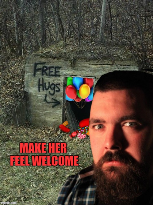MAKE HER FEEL WELCOME | made w/ Imgflip meme maker