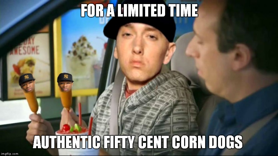 Took my kids to Sonic today and couldn't help but think of this... |  FOR A LIMITED TIME; AUTHENTIC FIFTY CENT CORN DOGS | image tagged in 50 cent,corn dogs,eminem | made w/ Imgflip meme maker