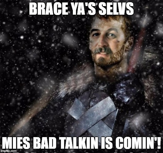 BRACE YA'S SELVS; MIES BAD TALKIN IS COMIN'! | image tagged in brace yourselves harget | made w/ Imgflip meme maker