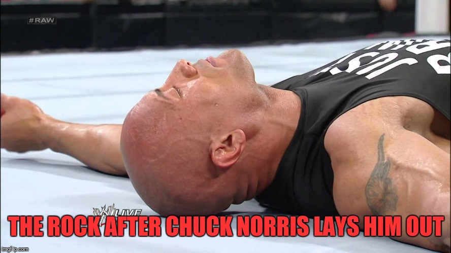 THE ROCK AFTER CHUCK NORRIS LAYS HIM OUT | made w/ Imgflip meme maker