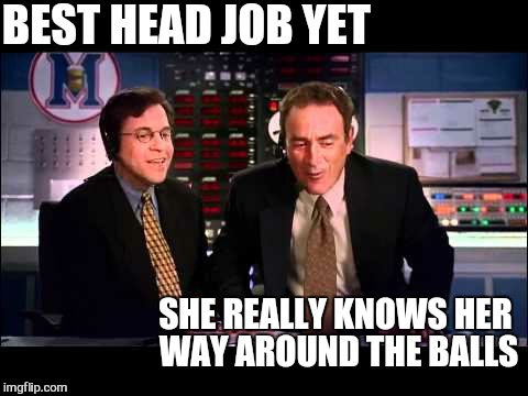 BEST HEAD JOB YET SHE REALLY KNOWS HER WAY AROUND THE BALLS | made w/ Imgflip meme maker