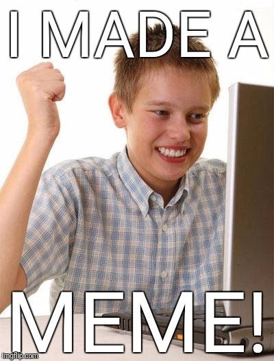 New to imgflip?  We all were once.  Your questions might have been asked and anwered already.  Check the comments for more info. | I MADE A; MEME! | image tagged in memes,first day on the internet kid,imgflip users,memestreams,imgflip community,frequenty asked questions and answers | made w/ Imgflip meme maker