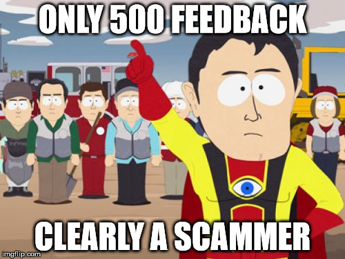 Captain Hindsight Meme | ONLY 500 FEEDBACK; CLEARLY A SCAMMER | image tagged in memes,captain hindsight | made w/ Imgflip meme maker