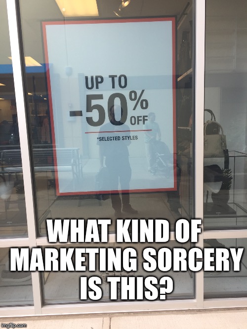 WHAT KIND OF MARKETING SORCERY IS THIS? | image tagged in memes,marketing | made w/ Imgflip meme maker