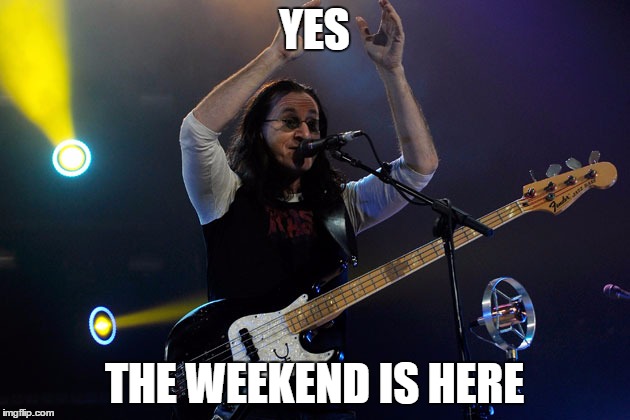 YES; THE WEEKEND IS HERE | image tagged in rock and roll | made w/ Imgflip meme maker
